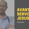 Avante, Servos de Jesus – Harpa Cristã 298