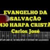 Evangelho da Salvação – Harpa Cristã 430
