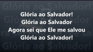 Glória ao Salvador – Harpa Cristã 189
