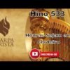 Honras Sejam ao Cordeiro – Harpa Cristã 533