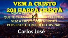 Vem a Cristo – Harpa Cristã 208