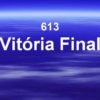 Vitória Final – Harpa Cristã 613